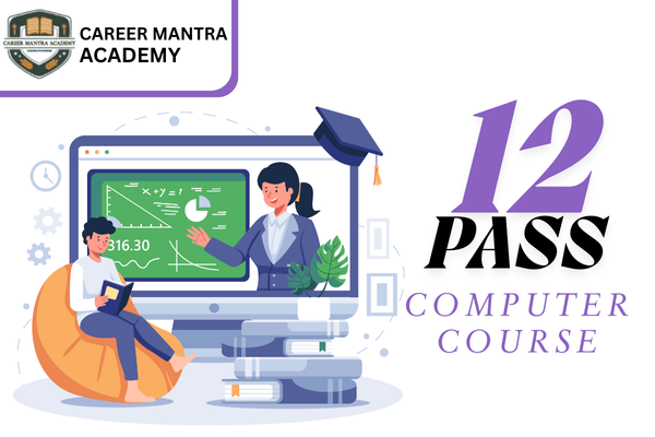 12th Pass Computer Course