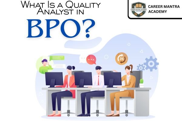 What Is Quality Analyst in BPO