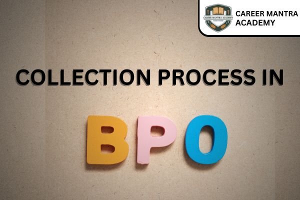 Collection Process in BPO