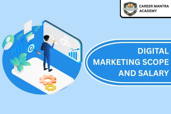 Digital Marketing Scope and Salary