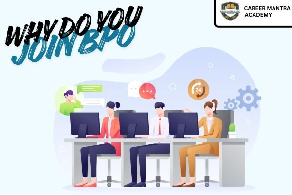 Why Do You Join BPO