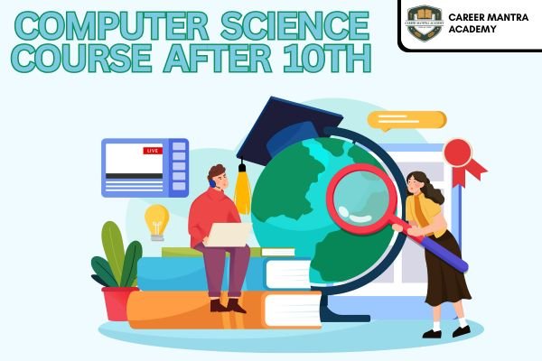 Best Computer Science Course After 10th
